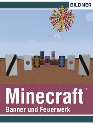 Rezepte für Banner und Feuerwerk in Minecraft (eBook, ePUB)