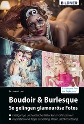 Boudoir & Burlesque - So gelingen glamouröse Fotos (eBook, PDF)