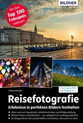 Reisefotografie - Erlebnisse in perfekten Bildern festhalten (eBook, PDF)