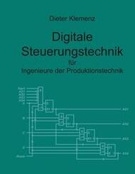 Digitale Steuerungstechnik für Ingenieure der Produktionstechnik