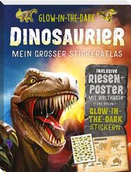 Glow-in-the-Dark Dinosaurier: Mein großer Stickeratlas