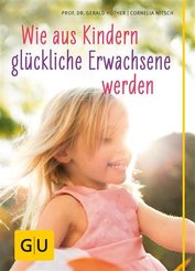 Wie aus Kindern glückliche Erwachsene  werden (eBook, ePUB)