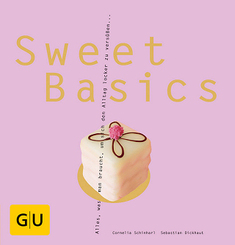 Sweet Basics - Alles, was man braucht, um sich den Alltag locker zu versüßen...