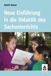 Neue Einf&uuml;hrung in die Didaktik des Sachunterrichts