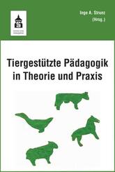 Tiergest&uuml;tzte P&auml;dagogik in Theorie und Praxis