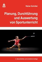 Planung, Durchf&uuml;hrung und Auswertung von Sportunterricht