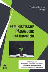 FEMINISTISCHE P&Auml;DAGOGIK und Unterricht