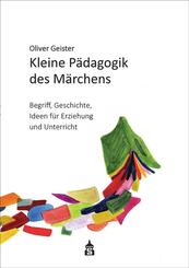 Kleine P&auml;dagogik des M&auml;rchens