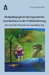 Heilpädagogisch-therapeutische Geschichten in der Frühförderung