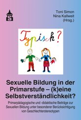 Sexuelle Bildung in der Primarstufe - (k)eine Selbstverständlichkeit?