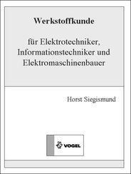 Werkstoffkunde für Elektrotechniker, Informationstechniker und Elektromaschinenbauer (eBook, PDF)