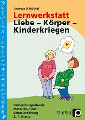 Lernwerkstatt Liebe - K&ouml;rper - Kinderkriegen