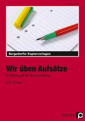 Wir &uuml;ben Aufs&auml;tze, 5./6. Schuljahr