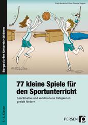 77 kleine Spiele f&uuml;r den Sportunterricht