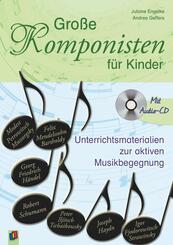 Gro&szlig;e Komponisten f&uuml;r Kinder