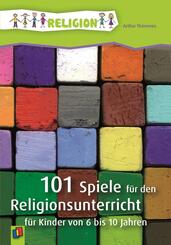 101 Spiele f&uuml;r den Religionsunterricht