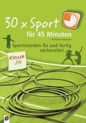 30 x Sport f&uuml;r 45 Minuten, Klasse 3/4