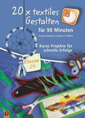 20 x textiles Gestalten f&uuml;r 90 Minuten - Klasse 3/4