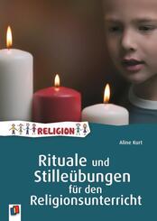Rituale und Stille&uuml;bungen f&uuml;r den Religionsunterricht