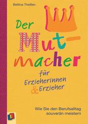 Der Mutmacher f&uuml;r Erzieherinnen & Erzieher