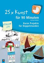 25 x Kunst f&uuml;r 90 Minuten - Klasse 3/4