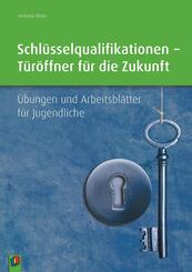 Schl&uuml;sselqualifikationen - T&uuml;r&ouml;ffner f&uuml;r die Zukunft