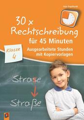 30 x Rechtschreibung f&uuml;r 45 Minuten - Klasse 4