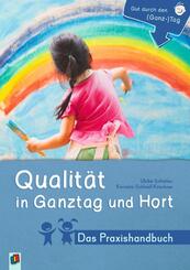 Qualit&auml;t in Ganztag und Hort - Das Praxishandbuch