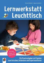 Lernwerkstatt Leuchttisch - Ein Praxisratgeber mit Spielen zum Forschen, Entdecken und Experimentieren