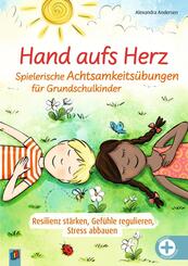Hand aufs Herz - Spielerische Achtsamkeits&uuml;bungen f&uuml;r Grundschulkinder