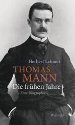 Thomas Mann. Die fr&uuml;hen Jahre
