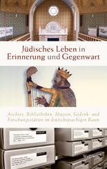 J&uuml;disches Leben in Erinnerung und Gegenwart
