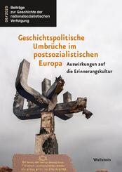 Geschichtspolitische Umbr&uuml;che im postsozialistischen Europa