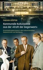 Kommunale Kulturpolitik aus der &raquo;Kraft der Gegenwart&laquo;