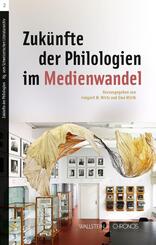 Zuk&uuml;nfte der Philologien im Medienwandel