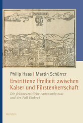 Erstrittene Freiheit zwischen Kaiser und Fürstenherrschaft (eBook, PDF)