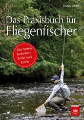 Das Praxisbuch f&uuml;r Fliegenfischer
