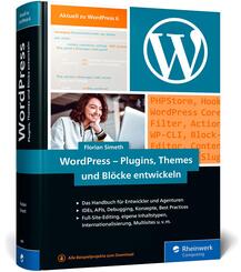 WordPress - Plugins, Themes und Bl&ouml;cke entwickeln