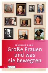Gro&szlig;e Frauen und was sie bewegten
