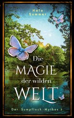 Die Magie der wilden Welt (Der Sumpfloch-Mythos 3)