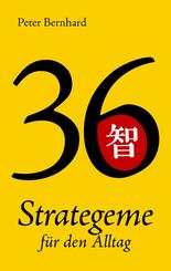 36 Strategeme f&uuml;r den Alltag