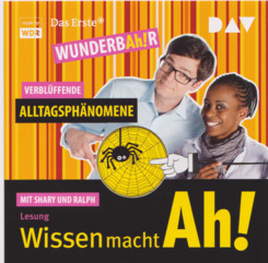 Wissen macht Ah! - Verblüffende Alltagsphänomene