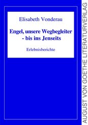 Engel, unsere Wegbegleiter - bis ins Jenseits