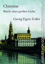 Christine: Briefe einer gro&szlig;en Liebe