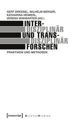 Interdisziplin&auml;r und transdisziplin&auml;r forschen
