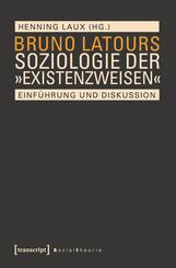 Bruno Latours Soziologie der "Existenzweisen"