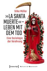 &raquo;La Santa Muerte&laquo; - Leben mit dem Tod