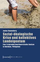 Sozial-&ouml;kologische Krise und kollektives Landeigentum