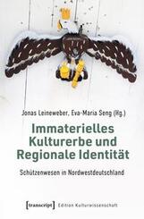 Immaterielles Kulturerbe und Regionale Identit&auml;t - Sch&uuml;tzenwesen in Nordwestdeutschland
