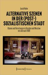 Alternative Szenen in der (post-)sozialistischen Stadt